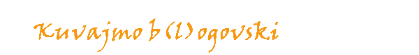 Kuvajmo b(l)ogovski